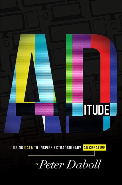 Aditude: Using Data to Inspire Extraordinary AD Creative