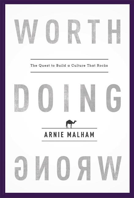 Worth Doing Wrong: The Quest to Build a Culture That Rocks