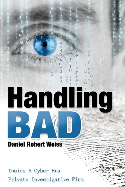 Handling Bad: Inside a Cyber Era Private Investigation Firm