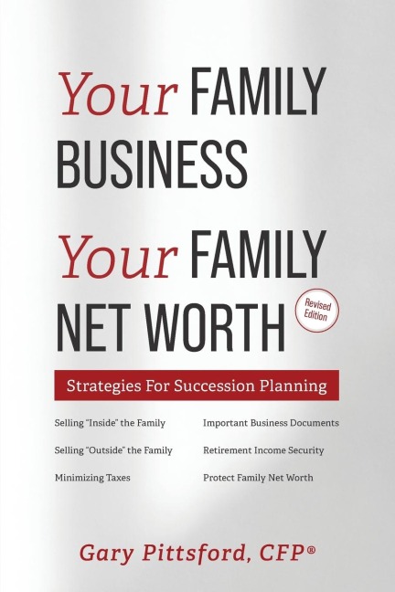 Your Family Business, Your Net Worth (Revised 2023): Strategies for Succession Planning