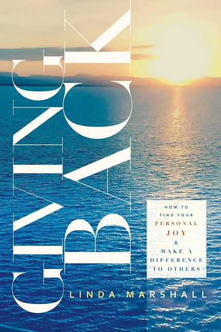 Giving Back: How to Find Your Personal Joy & Make a Difference to Others