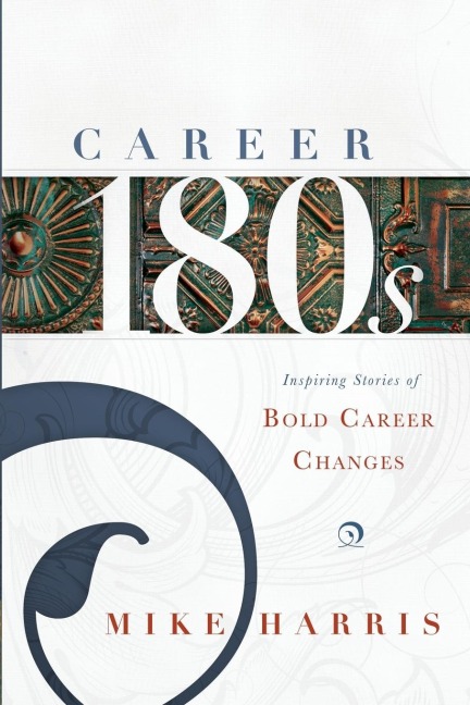 Career 180s: Inspiring Stories of Bold Career Changes