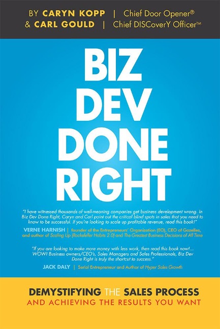 Biz Dev Done Right: Demystifying the Sales Process and Achieving the Results You Want