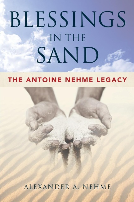 Blessings in the Sand: The Antoine Nehme Legacy
