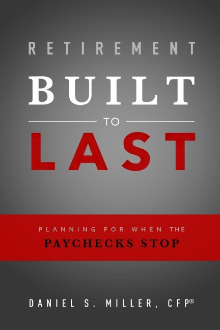 Retirement Built to Last: Planning for When the Paychecks Stop