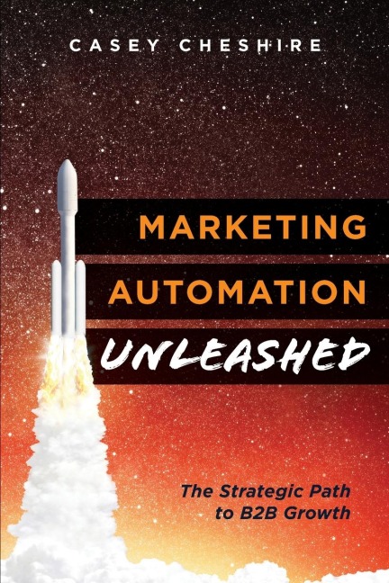 Marketing Automation Unleashed: The Strategic Path for B2B Growth