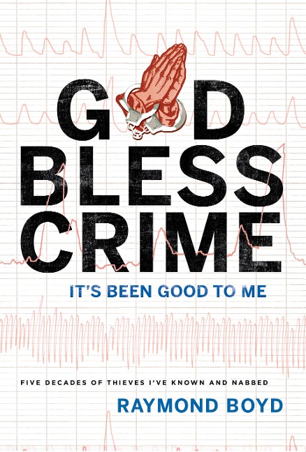 God Bless Crime: It's Been Good to Me