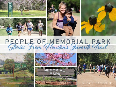 People of Memorial Park: Stories from Houston's Favorite Trail