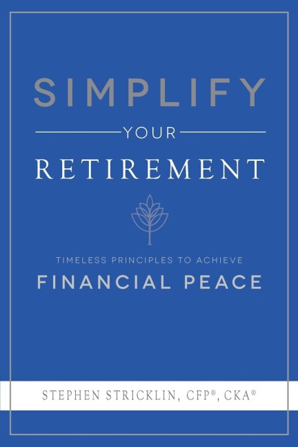 Simplify Your Retirement: Timeless Principles to Achieve Financial Peace