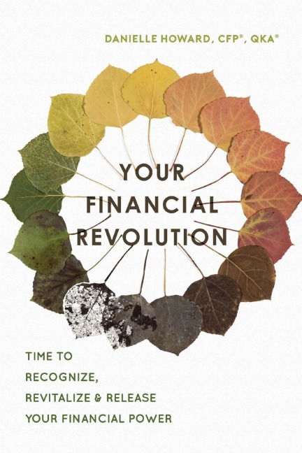 Your Financial Revolution: Time to Recognize, Revitalize & Release Your Financial Power