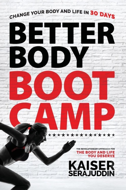 Better Body Bootcamp: The Revolutionary Approach for the Body and Life You Deserve