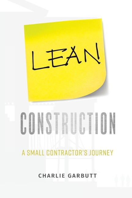 Lean Construction: A Small Contractors Journey