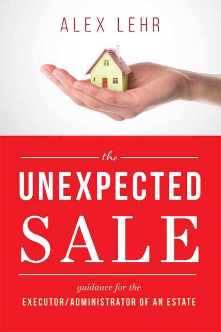 The Unexpected Sale: Guidance for the Executor/Administrator of an Estate
