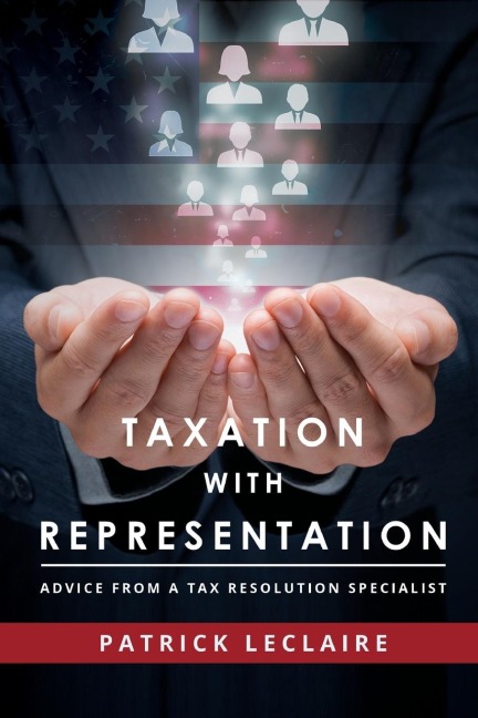 Taxation with Representation: Advice from a Tax Resolution Specialist