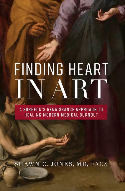 Finding Heart in Art: A Surgeons Renaissance Approach to Healing Modern Medical Burnout