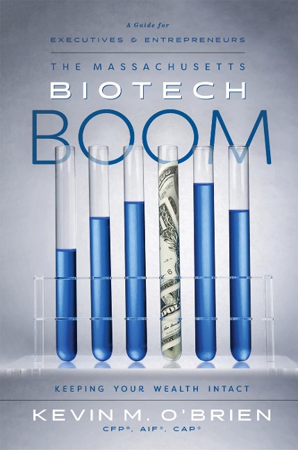 The Massachusetts Biotech Boom: Keeping Your Wealth Intact