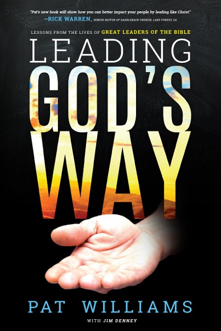 Leading Gods Way: Lessons from the Lives of Great Leaders of the Bible