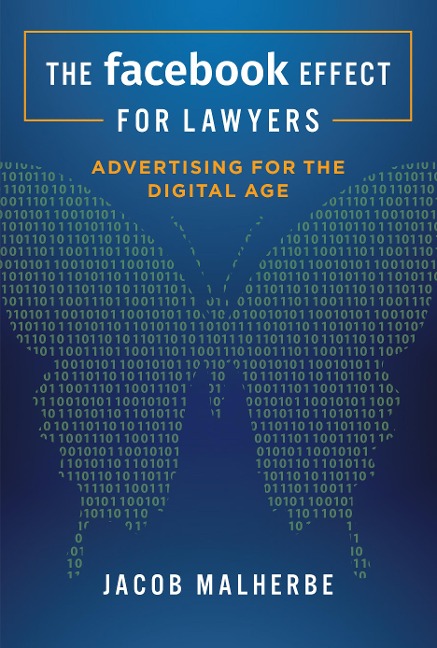 The Facebook Effect for Lawyers: Advertising for the Digital Age
