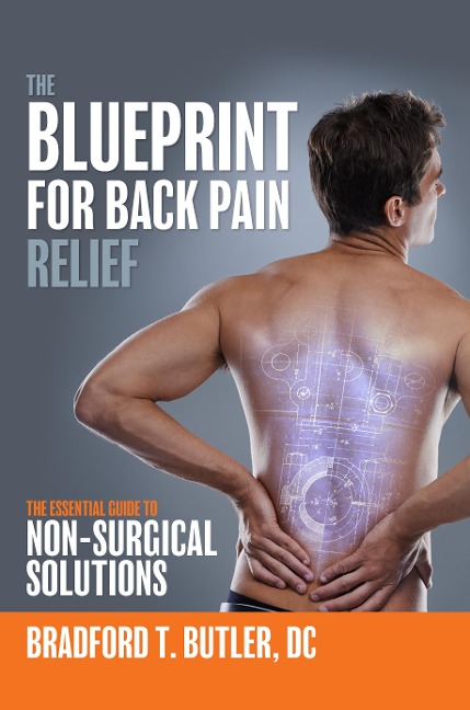 The Blueprint for Back Pain Relief: The Essential Guide to Non-Surgical Solutions