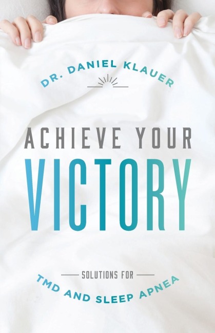 Achieve Your Victory: Solutions for Tmd and Sleep Apnea
