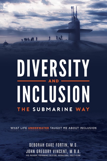 Diversity and Inclusion the Submarine Way: What Life Underwater Taught Me about Inclusion
