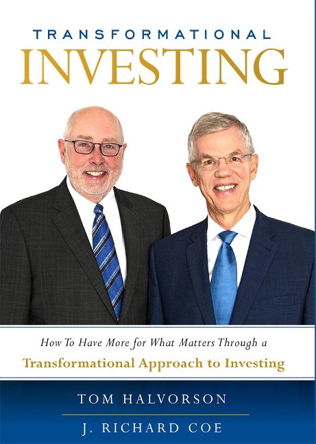 Transformational Investing: How to Have More for What Matters Through a Transformational Approach to Investing