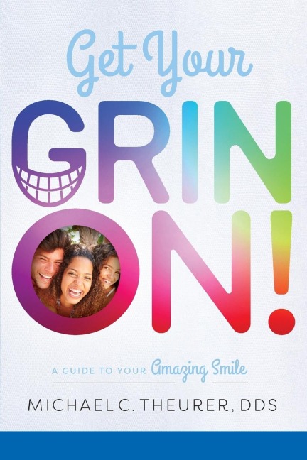 Get Your Grin On!: A Guide to Your Amazing Smile