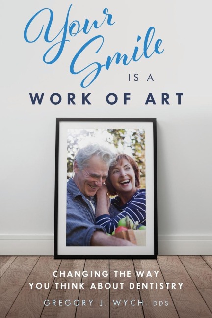 Your Smile Is a Work of Art: Changing the Way You Think about Dentistry