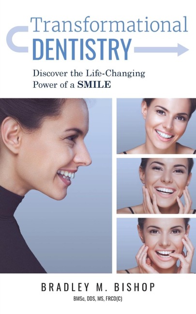 Transformational Dentistry: Discover the Life-Changing Power of a Smile