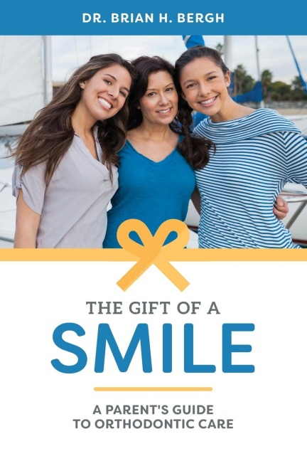 The Gift of a Smile: A Parents Guide to Orthodontic Care