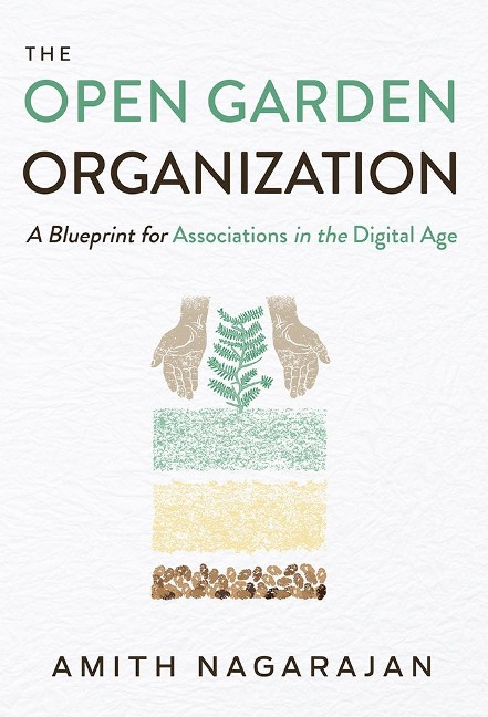 The Open Garden Organization: A Blueprint for Associations in the Digital Age
