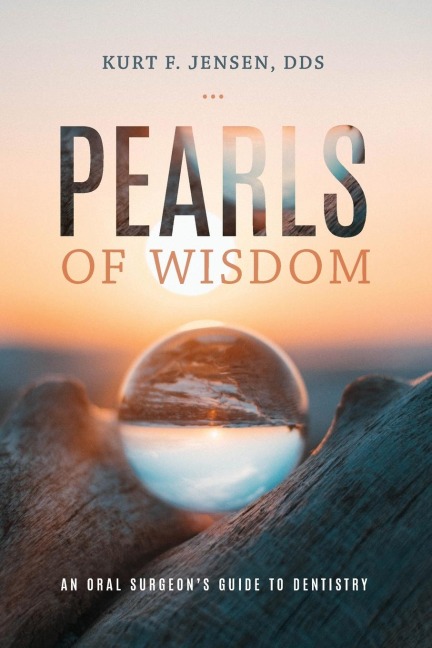 Pearls of Wisdom: An Oral Surgeons Guide to Dentistry
