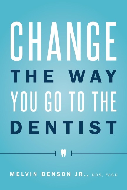 Change the Way You Go to the Dentist