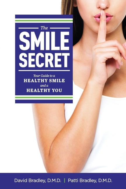 The Smile Secret: Your Guide to a Healthy Smile and a Healthy You