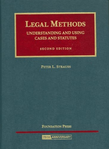 Strauss' Legal Methods: Understanding and Using Cases and Statutes, 2d (University Casebook Series) (English and English Edition)