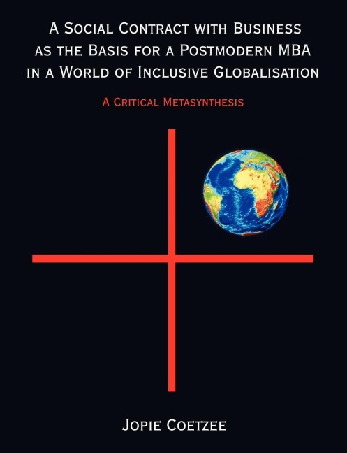 A Social Contract with Business as the Basis for a Postmodern MBA in a World of Inclusive Globalisation: A Critical Metasynthesis