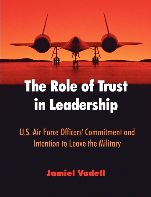 The Role of Trust in Leadership: U.S. Air Force Officers Commitment and Intention to Leave the Military