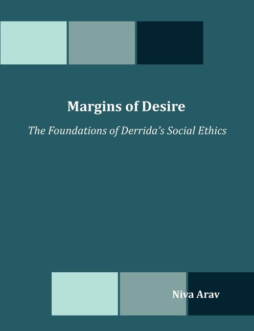 Margins of Desire: The Foundations of Derridas Social Ethics