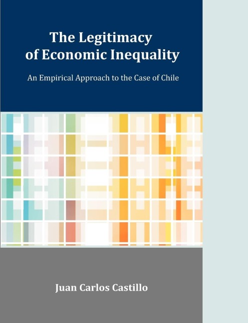 The Legitimacy of Economic Inequality: An Empirical Approach to the Case of Chile