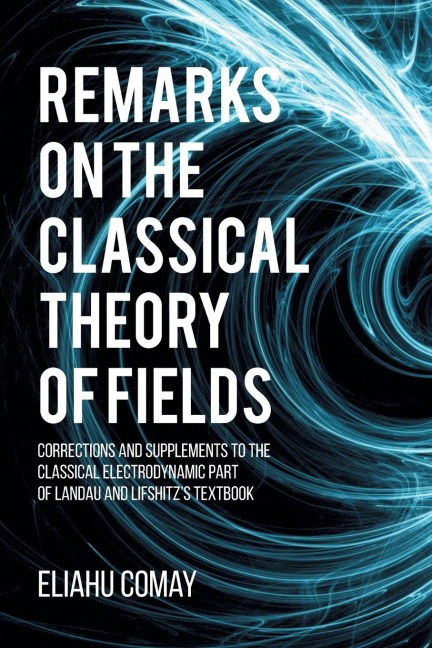 Remarks on The Classical Theory of Fields: Corrections and Supplements to the Classical Electrodynamic Part of Landau and Lifshitzs Textbook