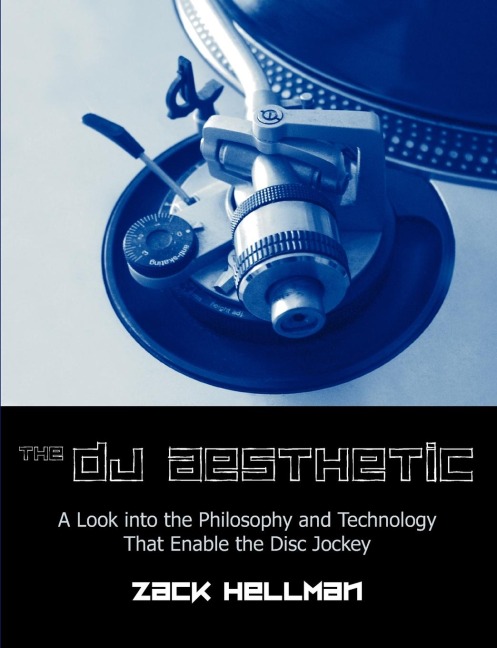 The DJ Aesthetic: A Look Into the Philosophy and Technology That Enable the Disc Jockey