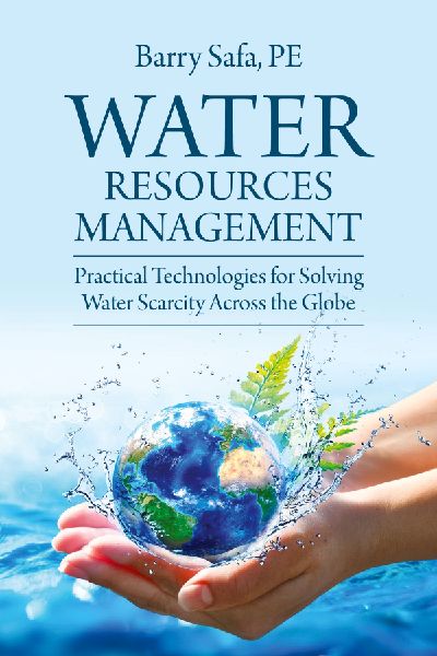 Water Resources Management: Practical Technologies for Solving Water Scarcity Across the Globe