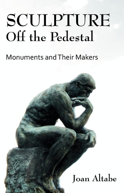 Sculpture Off the Pedestal: Monuments and Their Makers