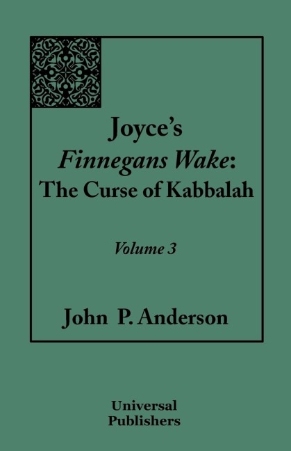 Joyces Finnegans Wake: The Curse of Kabbalah: Volume 3