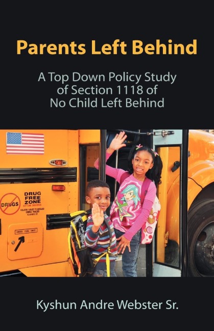 Parents Left Behind: A Top Down Policy Study of Section 1118 of No Child Left Behind
