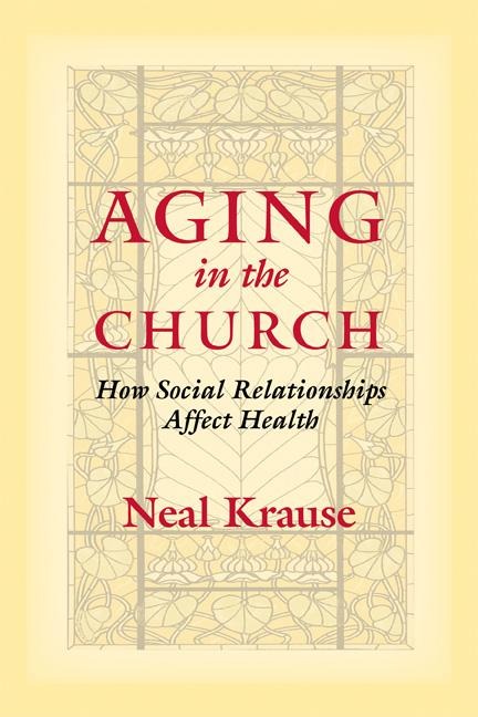 Aging in the Church: How Social Relationships Affect Health