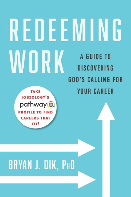 Redeeming Work: A Guide to Discovering Gods Calling for Your Career