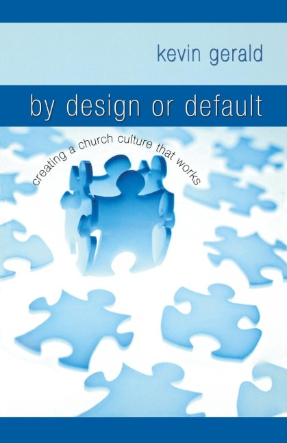La By Design or Default: Creating a Church Culture That Works