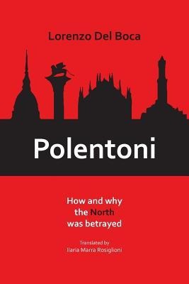 Polentoni: How and Why the North Has Been Betrayed