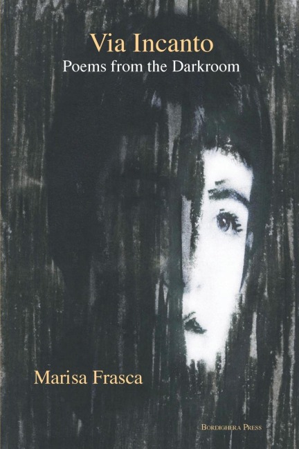 Via Incanto: Poems from the Darkroom